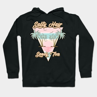 Salty Hair Sandy Toes Summer Vibes Beach Life Novelty Gift Hoodie